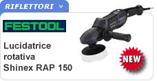 Lucidatrice levigatrice Rap 150 Shinex Festool Lucidatrice rotativa SHINEX RAP 150